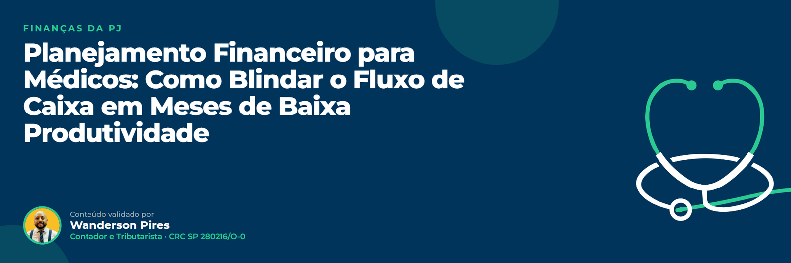 Planejamento Financeiro para Médicos: Como Blindar o Fluxo de Caixa em Meses de Baixa Produtividade